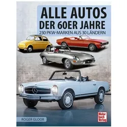 Alle Autos der 60er Jahre, Ratgeber von Roger Gloor