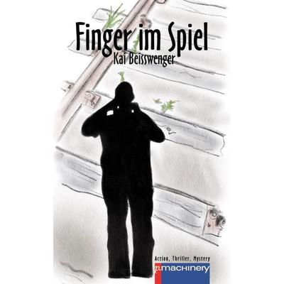 FINGER IM SPIEL, Taschenbuch von Kai Beisswenger, P.machinery, 978-3-95765-113-6
