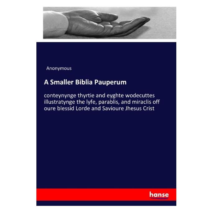 Hansebooks A Smaller Biblia Pauperum (Englisch, Softcover, Anonymous, B. P. Pratten) (57140241)