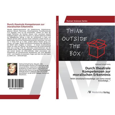 Durch theatrale Kompetenzen zur moralischen Erkenntnis, Taschenbuch von Waltraud Schopf-Suchy, AV Akademikerverlag, 978-3-639-62592-9