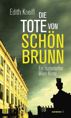 Edith Kneifl - Die Tote von Schönbrunn. Ein historischer Wien-Krimi - Preis vom 30.09.2026 22:30:23 h