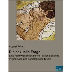 Die sexuelle Frage, Fachbücher von Auguste Forel