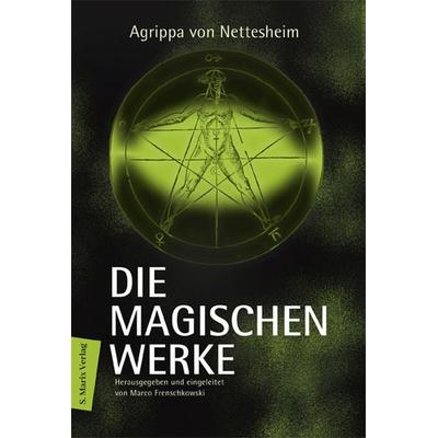 Die magischen Werke, Gebundene Ausgabe von Agrippa Nettesheim, Marix Verlag ein Imprint von Verlagshaus Römerweg, 978-3-86539-153-7