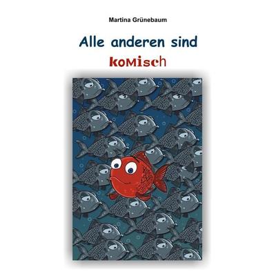 Alle anderen sind komisch, Taschenbuch von Martina Grünebaum, BoD – Books on Demand, 978-3-7481-0898-6