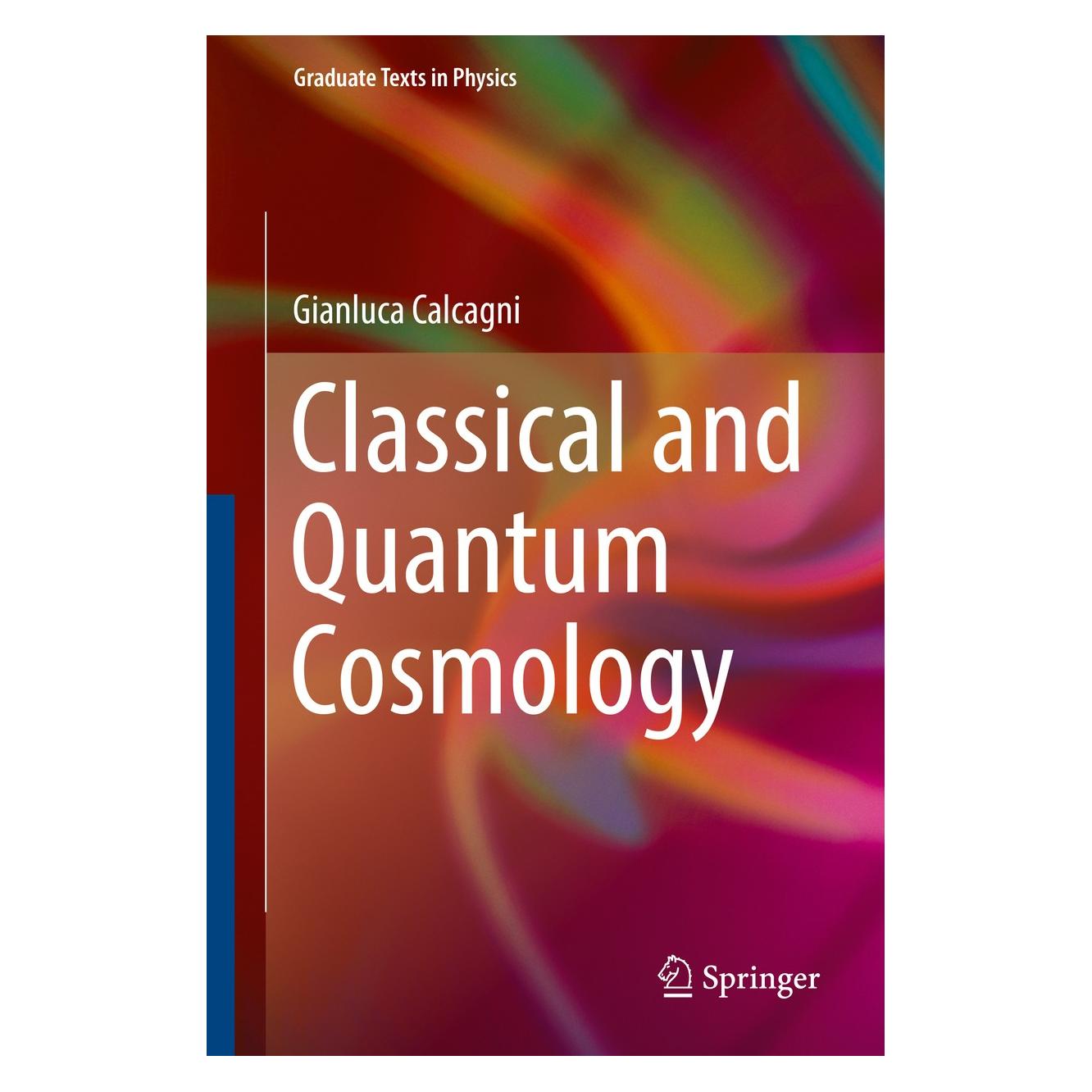 Springer Classical and Quantum Cosmology (Englisch, Hardcover, Gianluca Calcagni) (9783319411255)