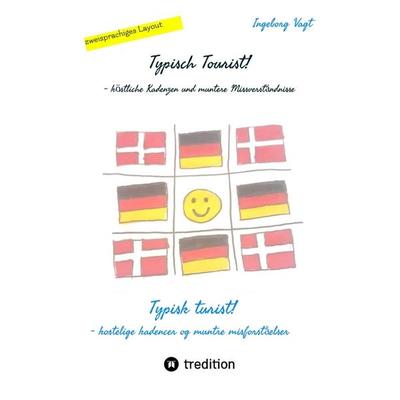 Typisch Tourist! Typisk turist!, Taschenbuch von Ingeborg Vagt, Tredition, 978-3-384-62451-2
