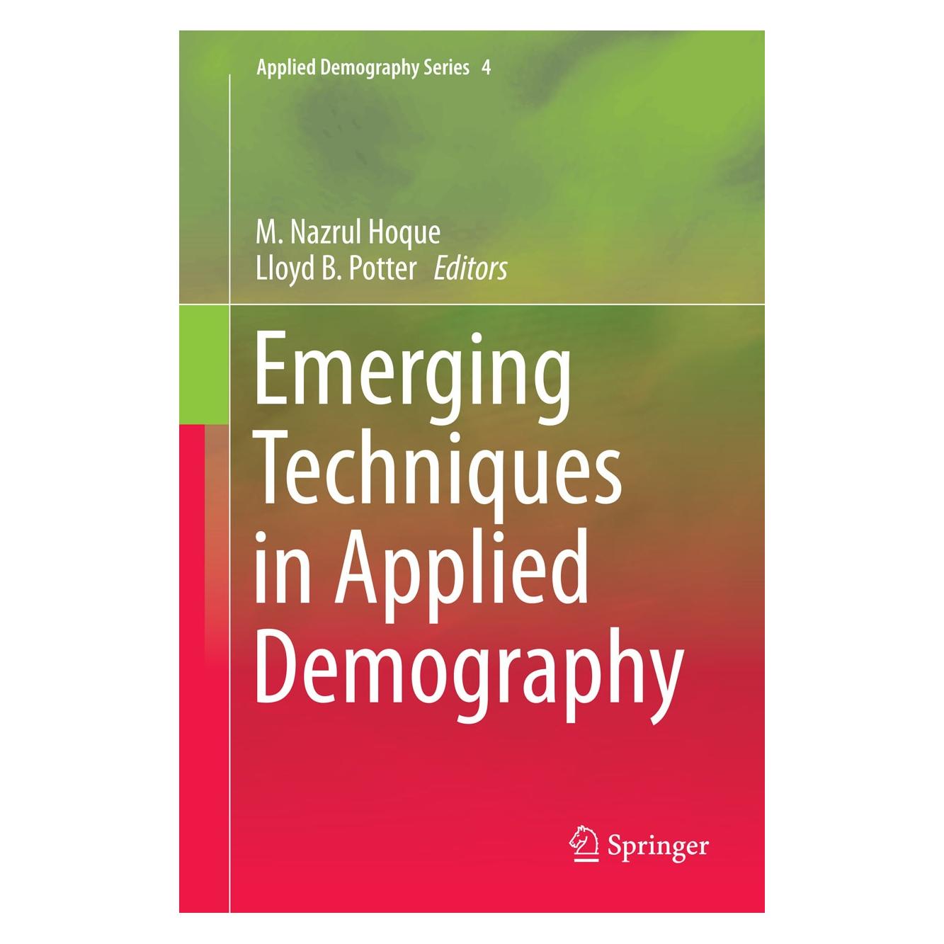 Springer Emerging Techniques in Applied Demography (Englisch, Hardcover, Lloyd B. Potter, M.Nazrul Hoque) (9789401789899)