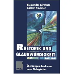 Rhetorik und Glaubwürdigkeit, Fachbücher von Baldur Kirchner