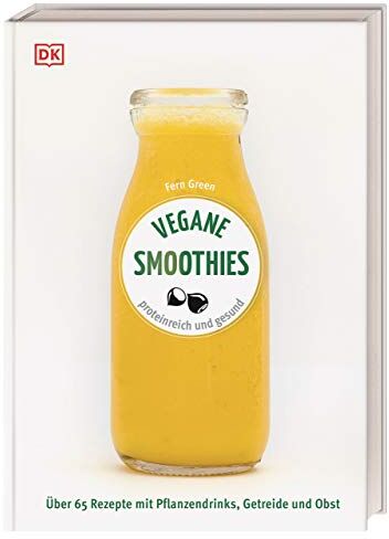 Fern Green - Vegane Smoothies: Proteinreich und gesund. Über 65 Rezepte mit Pflanzendrinks, Getreide und Obst - Preis vom 02.10.2026 23:42:20 h
