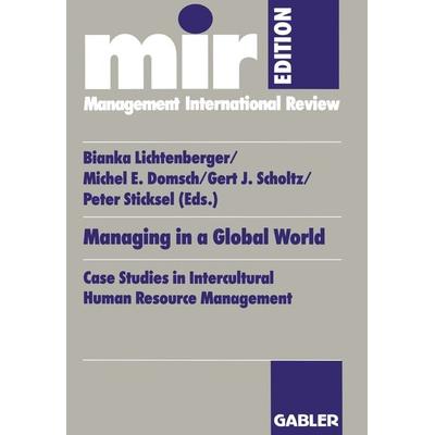 Managing in a Global World, Taschenbuch von Bianka Lichtenberger,Michel E. Domsch,Gert J. Scholtz, Betriebswirtschaftlicher Verlag Gabler,