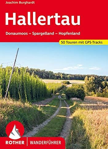 Joachim Burghardt - Hallertau: Donaumoos – Spargelland – Hopfenland. 50 Touren. Mit GPS-Tracks (Rother Wanderführer) - Preis vom 17.10.2026 19:25:27 h