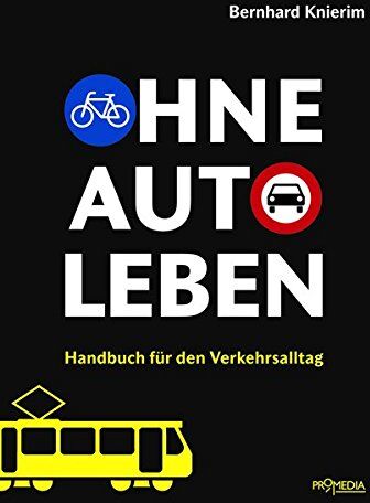 Bernhard Knierim - Ohne Auto leben: Handbuch für den Verkehrsalltag - Preis vom 09.10.2026 07:28:09 h