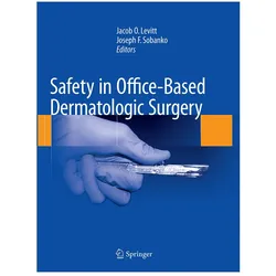 Safety in Office-Based Dermatologic Surgery, Fachbücher von Joseph F. Sobanko, Jacob Levitt