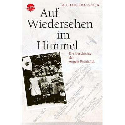 Auf Wiedersehen im Himmel, Taschenbuch von Michail Krausnick, Arena, 978-3-401-02721-0