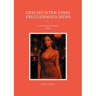 Geschichten eines Freudenmädchens, Taschenbuch von Marina Goldbach, BoD – Books on Demand, 978-3-8192-1320-5