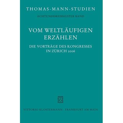 Vom weltläufigen Erzählen, Gebundene Ausgabe von Manfred Papst,Thomas Sprecher, Klostermann, Vittorio, 978-3-465-03548-0