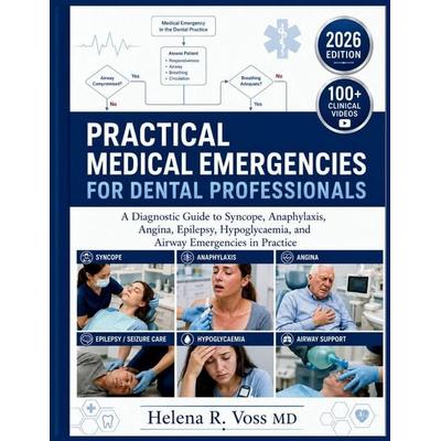 PRACTICAL MEDICAL EMERGENCIES FOR DENTAL PROFESSIONALS, Taschenbuch von Helena R. Voss MD, Independently Published