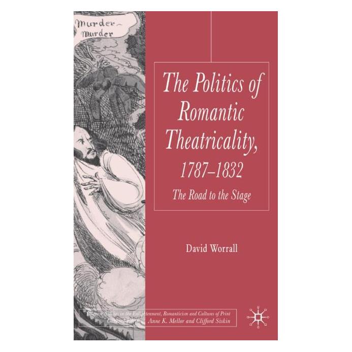 Palgrave Macmillan Uk Worrall:The Politics of Romantic Theatr (Englisch, Hardcover, D. Worrall) (63037023)