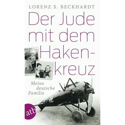 Der Jude mit dem Hakenkreuz, Taschenbuch von Lorenz S. Beckhardt, Aufbau TB, 978-3-7466-3203-2