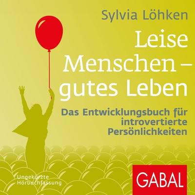 Leise Menschen – gutes Leben - Sylvia Löhken, Audio, 9783956237607