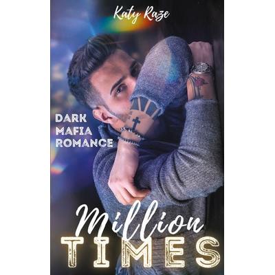 Million Times, Taschenbuch von Katy Raze, BoD – Books on Demand, 978-3-7557-4915-8