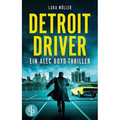 Detroit Driver, Taschenbuch von Lara Möller, BoD - Books on Demand, 978-3-9863776-1-8