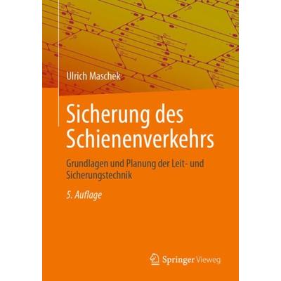 Sicherung des Schienenverkehrs, Taschenbuch von Ulrich Maschek, Springer Fachmedien Wiesbaden GmbH, 978-3-658-37632-1