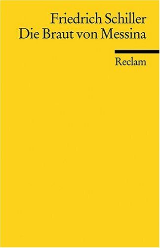 Friedrich Schiller - Die Braut von Messina: Oder Die feindlichen Brüder. Ein Trauerspiel mit Chören - Preis vom 11.10.2026 15:43:13 h