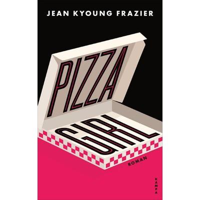 Pizza Girl, Gebundene Ausgabe von Jean Kyoung Frazier, Kampa Verlag, 978-3-311-10039-3