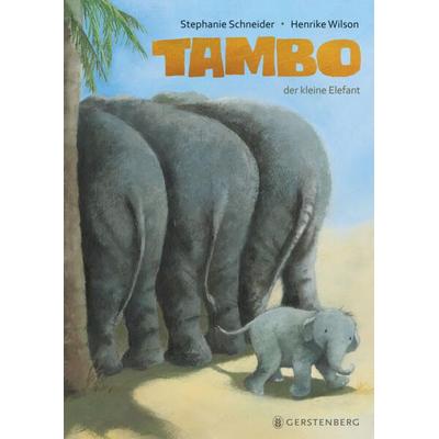 Tambo, der kleine Elefant, Gebundene Ausgabe von Stephanie Schneider, Gerstenberg