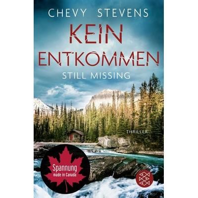 Kein Entkommen - Still Missing, Taschenbuch von Chevy Stevens, Fischer Taschenbuch Verlag