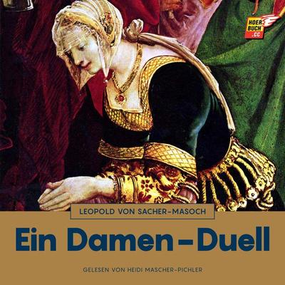 Ein Damen-Duell - Leopold Sacher-Masoch, Audio, 9783991484004