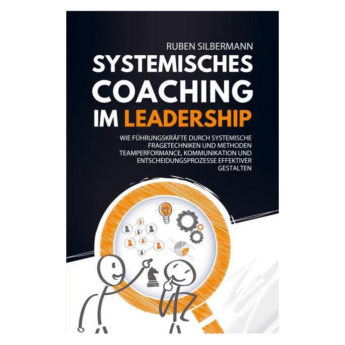Various Publishers Systemisches Coaching im Leadership (Deutsch, Ruben Silbermann, 2024) (57156819)