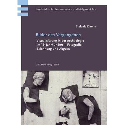 Bilder des Vergangenen, Taschenbuch von Stefanie Klamm, Gebrüder Mann Verlag, 978-3-7861-2746-8
