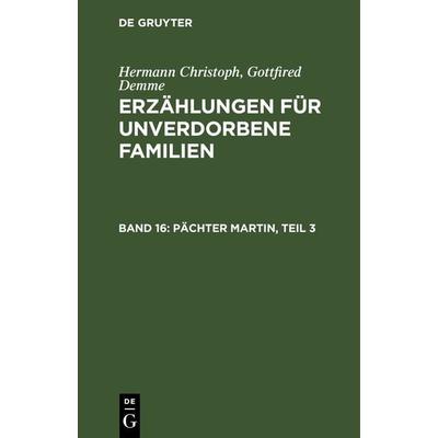 Pächter Martin, Teil 3, Gebundene Ausgabe von Hermann Christoph Gottfired Demme, De Gruyter, 978-3-11-105932-7