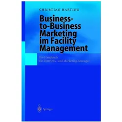 Business-to-Business Marketing im Facility Management, Fachbücher von Christian Harting