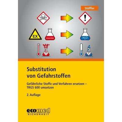 Substitution von Gefahrstoffen, Taschenbuch von Birgit Stöffler, Ecomed-Storck, 978-3-609-69184-8