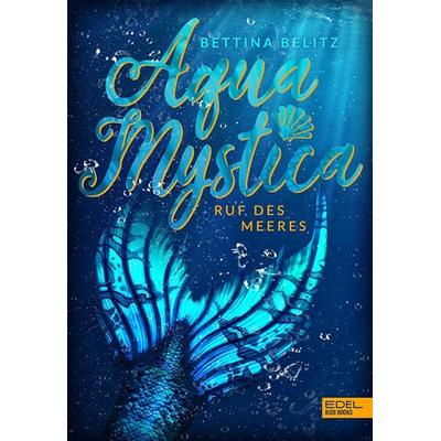 Aqua Mystica, Gebundene Ausgabe von Bettina Belitz, Karibu – ein Verlag der Edel Verlagsgruppe