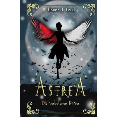 Astrea, Taschenbuch von Hanna J. Creek, Tolino Media, 978-3-7579-4040-9