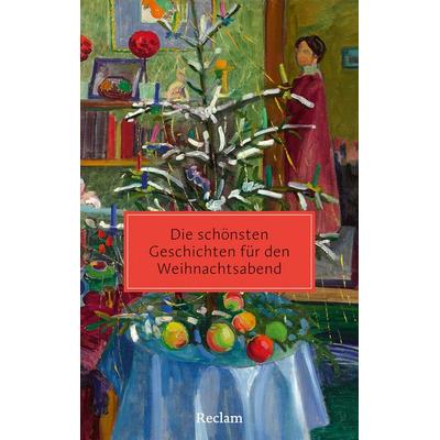 Die schönsten Geschichten für den Weihnachtsabend, Taschenbuch von , Reclam, Philipp