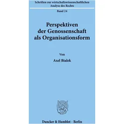 Perspektiven der Genossenschaft als Organisationsform, Fachbücher von Axel Bialek