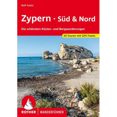 ROTHER Wanderführer Zypern - Süd & Nord, Taschenbuch von Rolf Goetz, Rother Bergverlag, 978-3-7633-4665-3