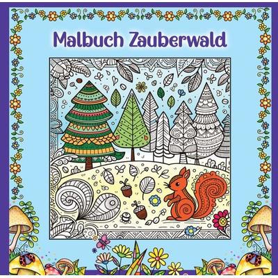 Mandala Malbuch für Kinder ab 8 Jahren und Erwachsene - Zauberwald Ausmalbuch mit süßen Waldtieren wie Fuchs + Igel + Hase + Eichhörnchen und Eulen,
