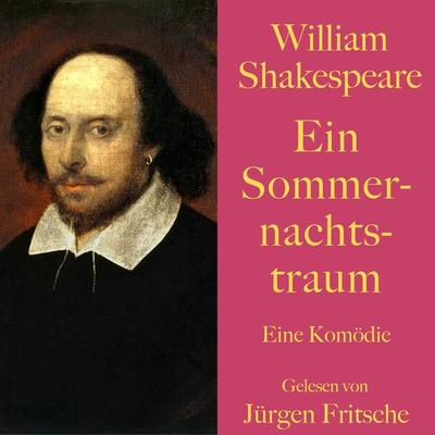 William Shakespeare: Ein Sommernachtstraum - William Shakespeare, Audio, 9783754501511