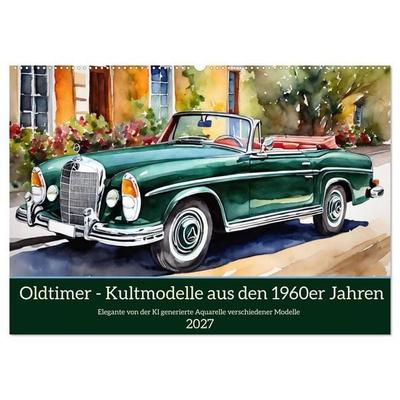 Oldtimer - Kultmodelle aus den 1960er Jahren (Wandkalender 2027 DIN A2 quer), CALVENDO Monatskalender