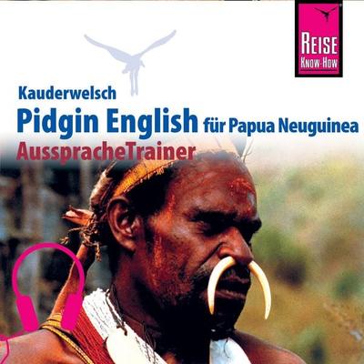 Reise Know-How Kauderwelsch AusspracheTrainer Pidgin English für Papua Neuguinea - Albrecht G. Schaefer, Audio, 9783958521025