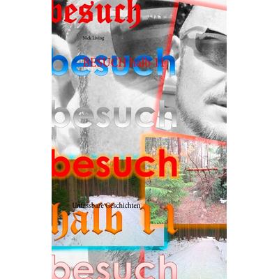 Besuch halb 11, Taschenbuch von Nick Living, BoD – Books on Demand, 978-3-7357-3953-7