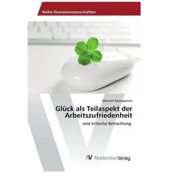 Glück als Teilaspekt der Arbeitszufriedenheit, Sachbücher von Manuela Baumgartner