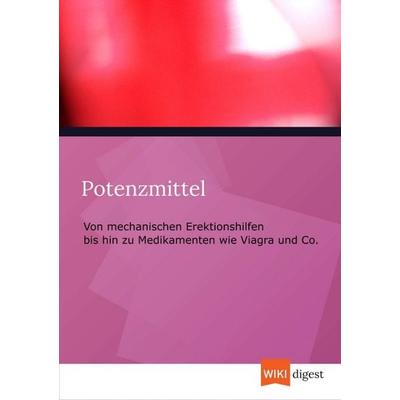 Potenzmittel, Taschenbuch von Wiki Wiki Digest, Tredition, 978-3-8491-1798-6