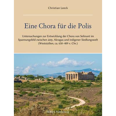 Eine Chora für die Polis, Taschenbuch von Christian Leeck, AKRES Publishing e.K., 978-3-910347-56-4